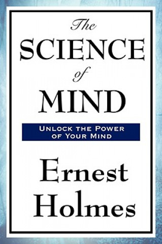 Könyv Science of Mind Ernest Holmes