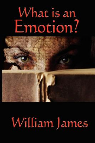 Kniha What Is an Emotion? Dr. William James