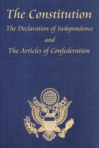 Könyv Constitution of the United States of America, with the Bill of Rights and All of the Amendments; The Declaration of Independence; And the Articles Thomas Jefferson