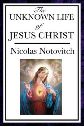 Książka Unknown Life of Jesus Nicolas Notovitch