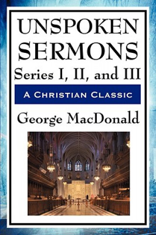 Kniha Unspoken Sermons George MacDonald