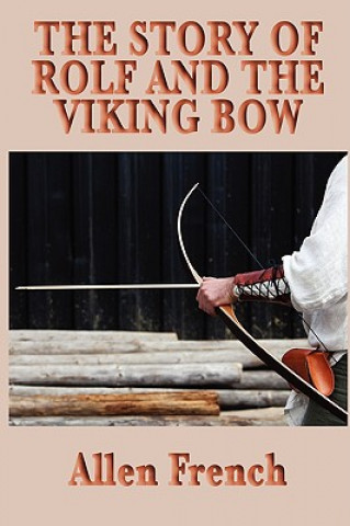 Book Story of Rolf and the Viking Bow Allen French