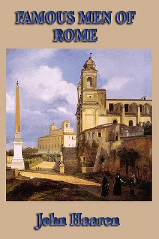 Könyv Famous Men of Rome John Haaren