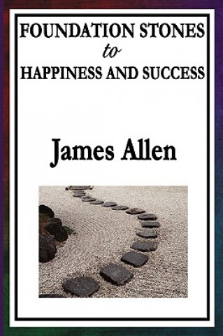 Carte Foundation Stones to Happiness and Success James Allen