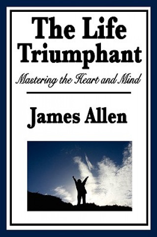 Kniha Life Triumphant James Allen