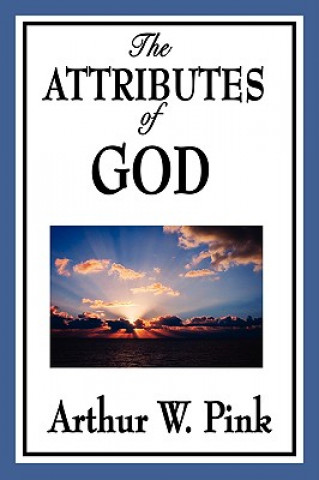 Книга Attributes of God Arthur W. Pink