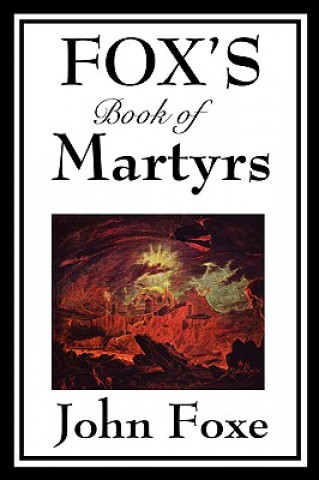 Carte Fox's Book of Martyrs John Foxe