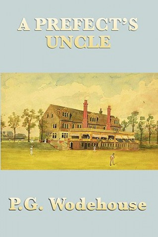 Könyv Prefect's Uncle P G Wodehouse