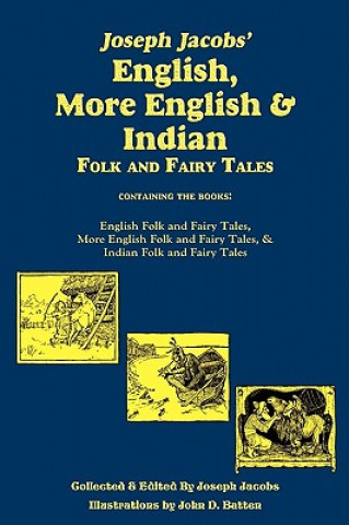 Könyv Joseph Jacobs' English, More English, and Indian Folk and Fairy Tales, Batten Joseph Jacobs