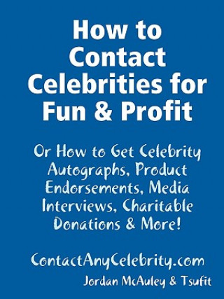 Kniha How to Contact Celebrities for Fun and Profit Jordan McAuley