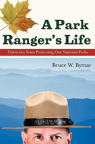 Könyv Park Ranger's Life Bruce W. Bytnar