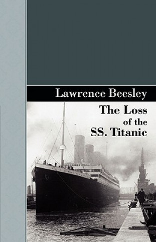 Kniha Loss of the SS. Titanic Lawrence Beesley