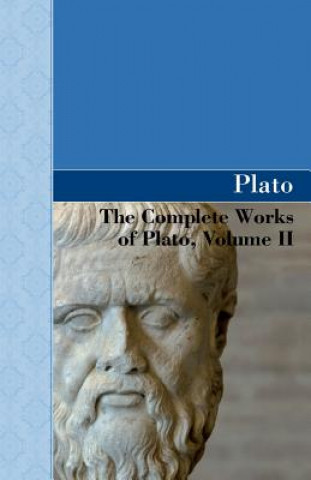 Könyv Complete Works of Plato, Volume II Plato