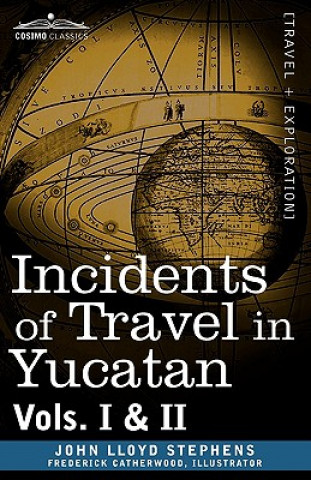Carte Incidents of Travel in Yucatan, Vols. I and II John Lloyd Stephens
