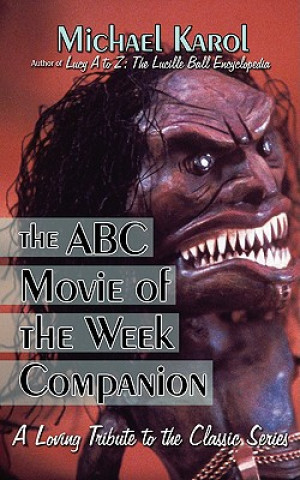 Könyv ABC Movie of the Week Companion Michael Karol