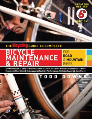 Kniha Bicycling Guide to Complete Bicycle Maintenance & Repair Todd Downs