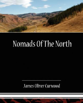 Carte Nomads of the North James Oliver Curwood