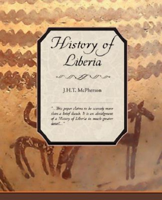 Book History of Liberia J.H.T. McPherson