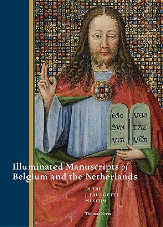 Kniha Illuminated Manuscripts from Belgium and the Netherlands at the J.Paul Getty Museum Thomas Kren