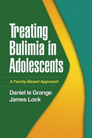 Книга Treating Bulimia in Adolescents Daniel Le Grange