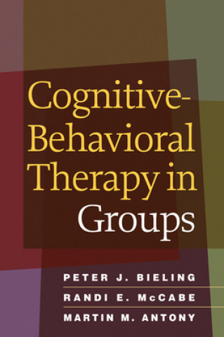 Buch Cognitive-Behavioral Therapy in Groups PeterJ Bieling