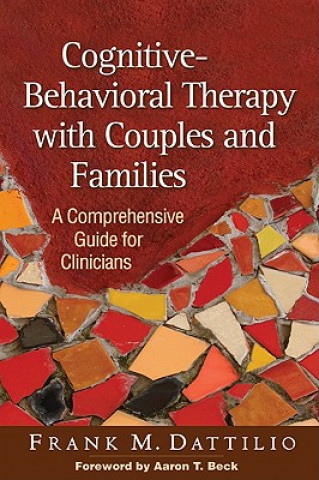 Carte Cognitive-Behavioral Therapy with Couples and Families Frank M. Dattilio