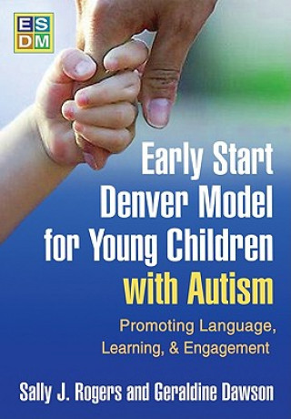 Könyv Early Start Denver Model for Young Children with Autism Sally J Rogers