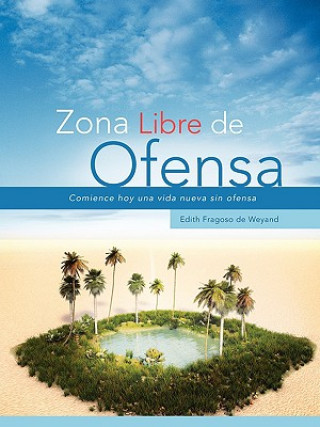 Könyv Zona Libre de Ofensa Edith Fragoso de Weya