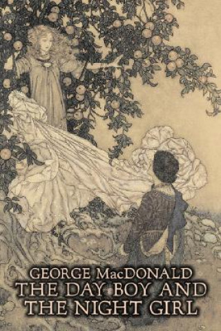 Carte Day Boy and the Night Girl by George Macdonald, Fiction, Classics, Action & Adventure George MacDonald
