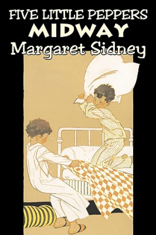 Книга Five Little Peppers Midway by Margaret Sidney, Fiction, Family, Action & Adventure Margaret Sidney