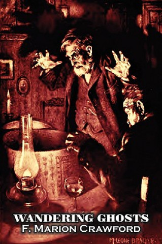Book Wandering Ghosts by F. Marion Crawford, Fiction, Fantasy, Horror, Literary F. Marion Crawford