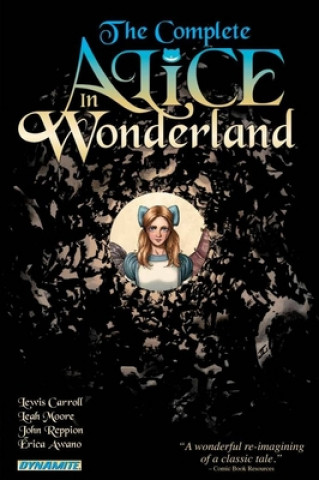 Kniha Complete Alice In Wonderland John Reppion