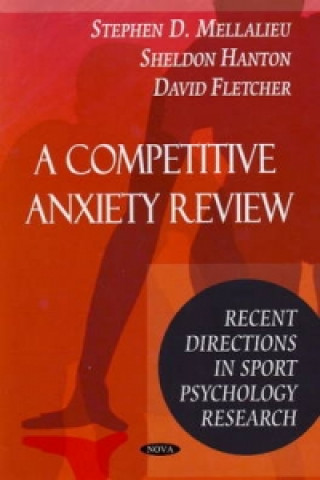 Knjiga Competitive Anxiety Review Stephen D Mellalieu