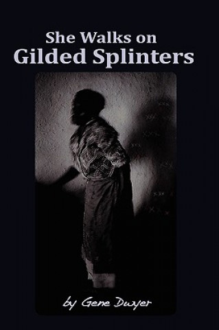 Buch She Walks on Gilded Splinters Gene Dwyer