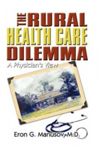 Kniha Rural Health Care Dilemma M.D.