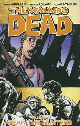 Carte Walking Dead Volume 11: Fear The Hunters Robert Kirkman