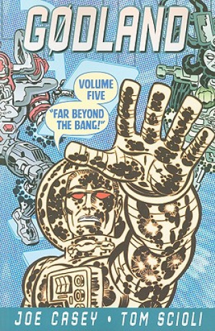 Carte Godland Volume 5: Far Beyond The Bang Joe Casey