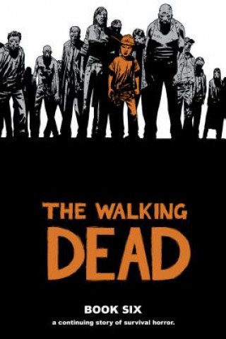 Kniha Walking Dead Book 6 Charlie Adlard