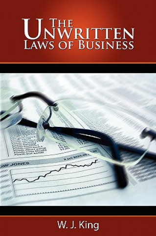 Kniha Unwritten Laws of Business W. J. King