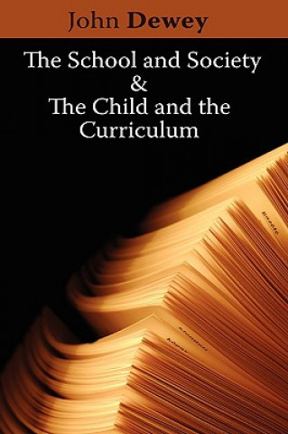 Könyv School and Society & The Child and the Curriculum John Dewey