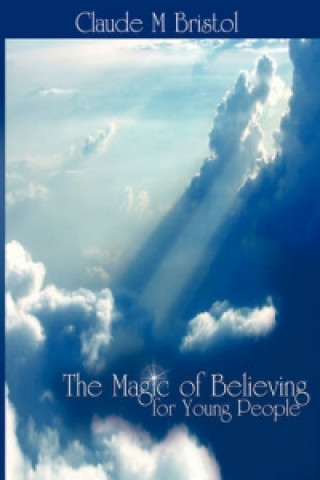 Kniha Magic of Believing for Young People Claude M. Bristol