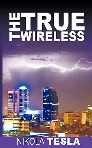 Книга True Wireless Nikola Tesla
