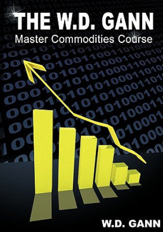 Knjiga W. D. Gann Master Commodity Course W. D. Gann
