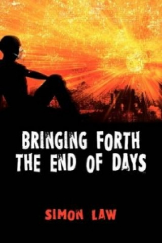 Carte Bringing Forth the End of Days Simon Law