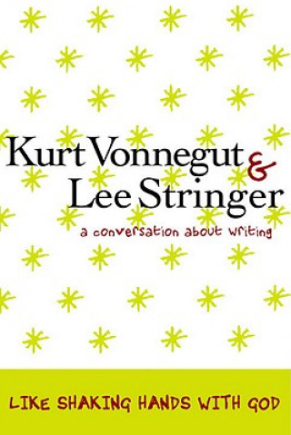 Könyv Like Shaking Hands With God Kurt Vonnegut