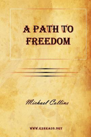 Könyv Path to Freedom Michael Collins