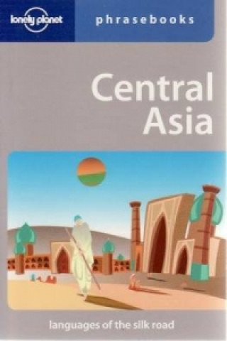 Kniha Lonely Planet Central Asia Phrasebook Lonely Planet