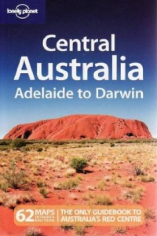 Книга Central Australia - Adelaide to Darwin Charles Rawlings-Way