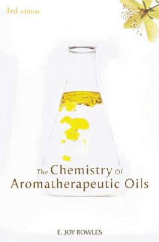 Kniha Chemistry of Aromatherapeutic Oils E  Joy Bowles