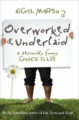 Livre Overworked and Underlaid Nigel Marsh